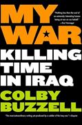 Read My War: Killing Time in Iraq, written by Colby Buzzell