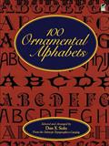 Read 100 Ornamental Alphabets (Lettering, Calligraphy, Typography), written by Dan X. Solo