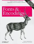 Read Fonts & Encodings: From Advanced Typography to Unicode and Everything in Between, written by Yannis Haralambous