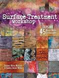 Read Surface Treatment Workshop: Explore 45 Mixed-Media Techniques, written by Darlene Olivia McElroy; Sandra Duran-Wilson