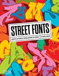 Read Street Fonts: Graffiti Alphabets from Around the World, written by WALDE CLAUDIA