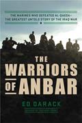 Read The Warriors of Anbar: The Marines Who Crushed Al Qaeda--the Greatest Untold Story of the Iraq War, written by Ed Darack