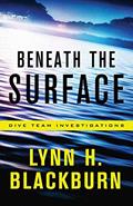 Read Beneath the Surface (Dive Team Investigations), written by Lynn H. Blackburn