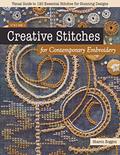 Read Creative Stitches for Contemporary Embroidery: Visual Guide to 120 Essential Stitches for Stunning Designs (Volume 1), written by Sharon Boggon