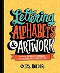 Read Lettering Alphabets & Artwork: Inspiring Ideas & Techniques for 60 Hand-Lettering Styles, written by Jay Roeder