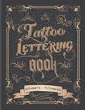 Read Tattoo Lettering Book: Tattoo Lettering Inspiration Reference Book and Tattoo Lettering Alphabet Practice Book for Tattoo Artists, written by Stardust Magic Press