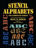 Read Stencil Alphabets: 100 Complete Fonts (Lettering, Calligraphy, Typography), written by Dan X. Solo