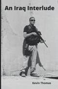 Read An Iraq Interlude, written by Kevin Thomas Read An Iraq Interlude, written by Kevin Thomas
