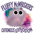 Read Fluffy McWhiskers Cuteness Explosion, written by Stephen W. Martin