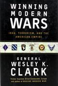 Read Winning Modern Wars: Iraq, Terrorism And The American Empire, written by Wesley Clark