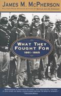 Read What They Fought For 1861-1865 (Walter Lynwood Fleming Lectures in Southern History, Louisia), written by James M. McPherson