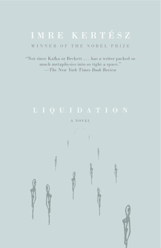 Read Liquidation, written by Imre Kertész
