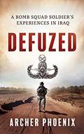 Read Defuzed: A Bomb Squad Soldier's Experiences in Iraq, written by Archer Phoenix
