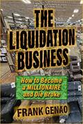 Read THE LIQUIDATION BUSINESS: How to Become a Millionaire and Die Broke, written by Frank Genao