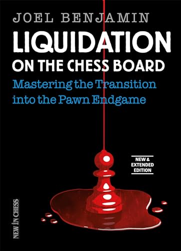 Read Liquidation on the Chess Board New & Extended: Mastering the Transition into the Pawn Endgame, written by Joel Benjamin