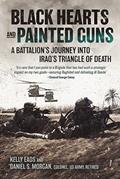 Read Black Hearts and Painted Guns: A Battalion's Journey into Iraq's Triangle of Death, written by Kelly Eads; Daniel S Morgan