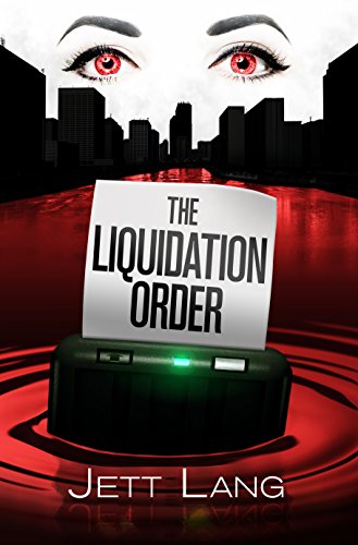 Read The Liquidation Order (The Liquidationist Book 1), written by Jett Lang