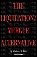 Read The Liquidation/Merger Alternative, written by Michael J. Peel Read The Liquidation/Merger Alternative, written by Michael J. Peel
