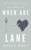 Read When Abe Met Lane: The Prequel Novella to The Other Lane (Other Lane Seires), written by Marla Holt