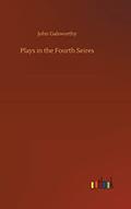 Read Plays in the Fourth Seires, written by John Galsworthy