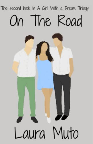 Read On the Road: Book Two of A Girl With A Dream seires, written by LSM Laura S. Muto
