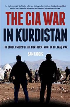 The CIA War in Kurdistan: The Untold Story of the Northern Front in the Iraq War, written by Sam Faddis