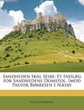 Read Sandheden Skal Seire: Et Indlaeg for Sandhedens Domstol, Imod Pastor Borresen I Naesby (Danish and English Edition), written by Vilhelm Birkedal
