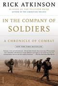 Read In the Company of Soldiers: A Chronicle of Combat, written by Rick Atkinson