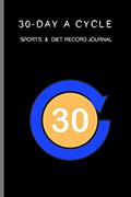 Read 30-day A Cycle , Sports & Diet Record Journal: Self-view for 10 minutes everyday (Portable seires), written by Cinia Cada; Cici Sport