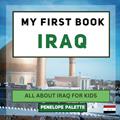 Read My First Book - Iraq: All About Iraq For Kids (My First Book - World Edition), written by Penelope Palette; Globed Children Books; Jonathan Day
