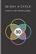Read 30-day A Cycle , Sports & Diet Record Journal: Self-view for 10 minutes everyday (Portable seires), written by Cinia Cada; Cici Sport
