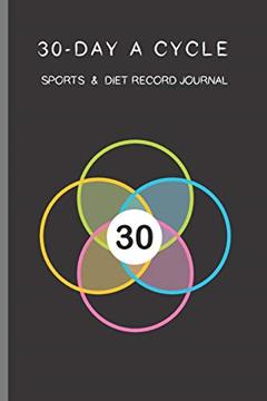 30-day A Cycle , Sports & Diet Record Journal: Self-view for 10 minutes everyday (Portable seires), written by Cinia Cada; Cici Sport