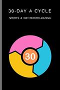 Read 30-day A Cycle , Sports & Diet Record Journal: Self-view for 10 minutes everyday (Portable seires), written by Cinia Cada; Cici Sport