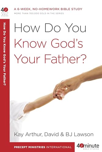 Read How Do You Know God's Your Father?: A 6-Week, No-Homework Bible Study (40-Minute Bible Studies), written by Kay Arthur; David Lawson; BJ Lawson