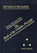 Read The Voice of the Silence: Being Extracts from The Book of the Golden Precepts (Being Extracts from the Book of the Golden Precepts. First), written by H. P. Blavatsky