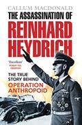 Read The Assassination of Reinhard Heydrich, written by Callum MacDonald Read The Assassination of Reinhard Heydrich, written by Callum MacDonald