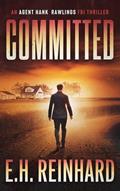 Read Committed (An Agent Hank Rawlings FBI Thriller Book 3), written by E.H. Reinhard