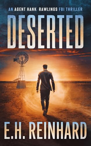 Read Deserted (An Agent Hank Rawlings FBI Thriller Book 6), written by E.H. Reinhard