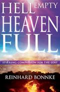 Read Hell Empty, Heaven Full: Stirring Compassion for the Lost, written by Reinhard Bonnke
