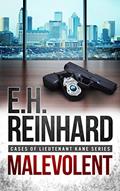 Read Malevolent (Cases of Lieutenant Kane Series Book 1), written by E.H. Reinhard Read Malevolent (Cases of Lieutenant Kane Series Book 1), written by E.H. Reinhard