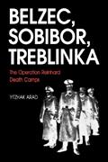 Read Belzec, Sobibor, Treblinka: The Operation Reinhard Death Camps, written by Yitzhak Arad