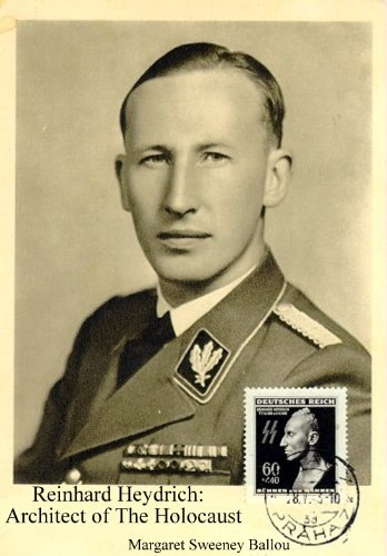 Read Reinhard Heydrich: Architect of The Holocaust, written by Margaret Sweeney Ballou