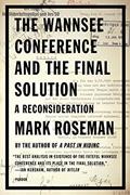 Read The Wannsee Conference and the Final Solution: A Reconsideration, written by Mark Roseman