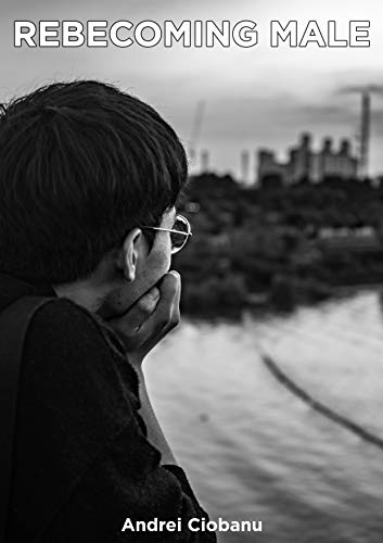 Read Rebecoming Male: A Men's Psychological Guide to Healthy Relationships, written by Andrei Ciobanu