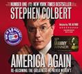 Read America Again: Re-becoming the Greatness We Never Weren't, written by Stephen Colbert