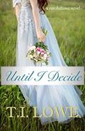 Read Until I Decide (The Resolutions Series Book 3), written by T.I. Lowe