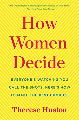 Read How Women Decide, written by Therese Huston