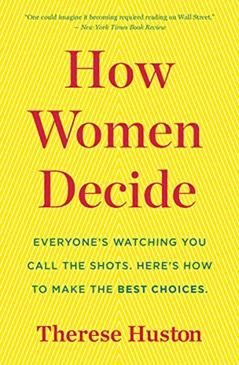 How Women Decide, written by Therese Huston