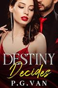 Read Destiny Decides...: An Indian Billionaire Romance, written by P.G. Van