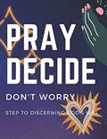 Read pray decide don't worry Notebook: pray decide don't worry 8,5 x 11 NoteBook Paperback, written by vivian maier